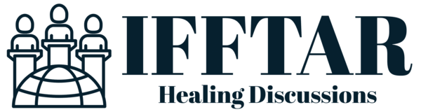 IFFTAR | Healing Discussions